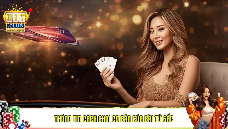 Thông Tin Cách Chơi Cơ Bản của Bài Tứ Sắc