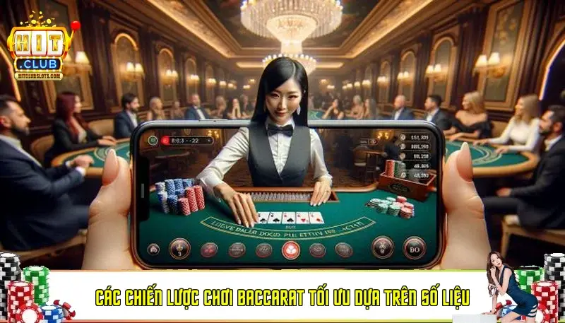Các chiến lược chơi Baccarat tối ưu dựa trên số liệu