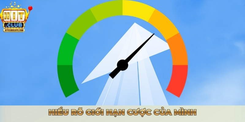 Hiểu rõ giới hạn cược của mình