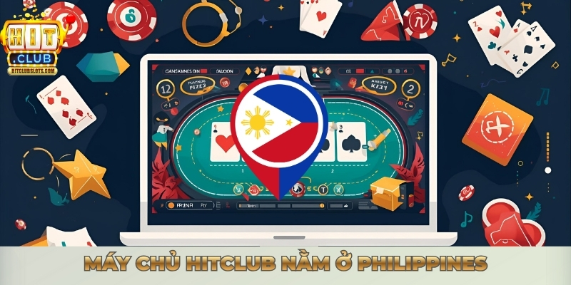 Máy chủ Hitclub nằm ở Philippines