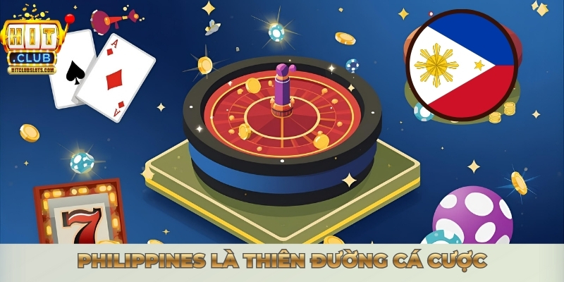 Philippines là thiên đường cá cược
