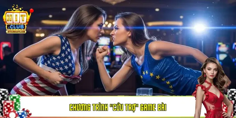 Chương trình "Cứu Trợ" Game Bài