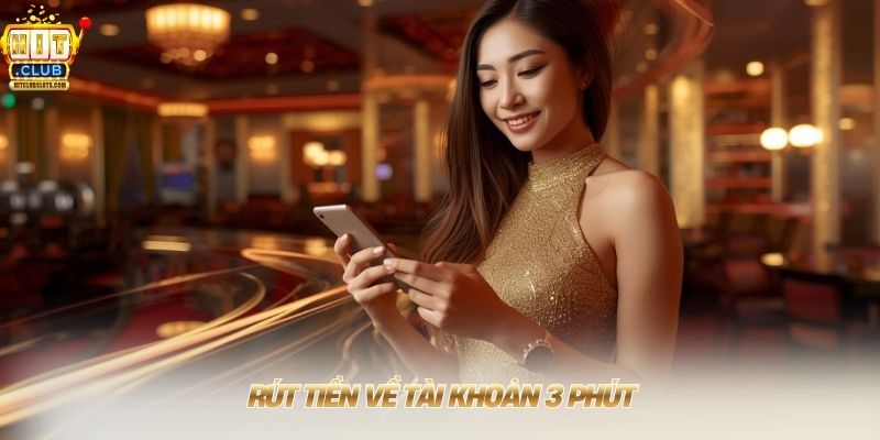 Rút tiền về tài khoản 3 phút